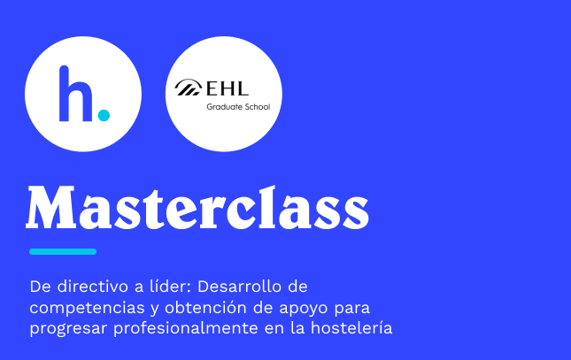 De directivo a líder: Desarrollo de competencias y obtención de apoyo para progresar profesionalmente en la hostelería