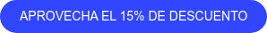 Aprovecha el 15% de descuento
