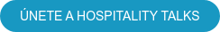 ÚNETE A HOSPITALITY TALKS