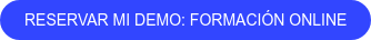RESERVAR MI DEMO: Formación online