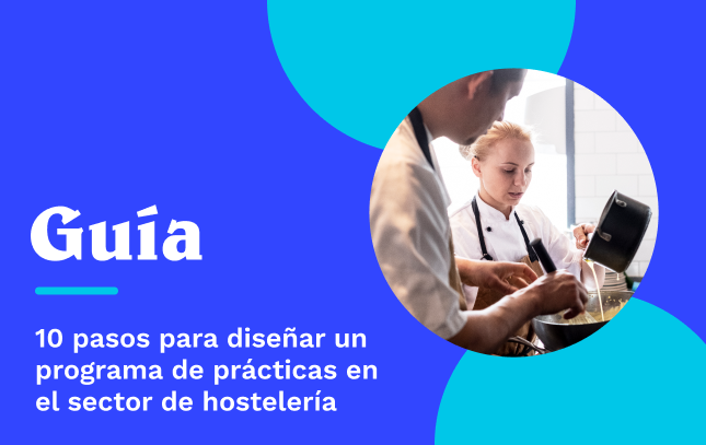 Guía en 10 pasos para diseñar un programa de prácticas en el sector de hostelería